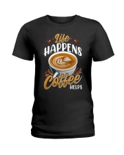 Coffee Life Happens Coffee Helps 1 Ladies T-Shirt tile