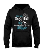 Terrier Dog It Is Smooth Fox Terrier Glitter Hooded Sweatshirt front