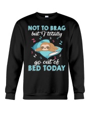 Sloth Totally Got Out Of Bed Today 2 Crewneck Sweatshirt tile