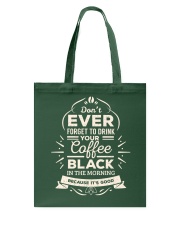 Coffee Drink Your Coffee Black In The Morning Tote Bag tile