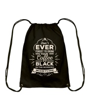 Coffee Drink Your Coffee Black In The Morning Drawstring Bag tile