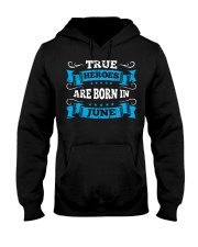 June True Heroes Are Born In June Hooded Sweatshirt front