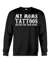 Tattoo My Moms Tattoos Are Better Than Yours Crewneck Sweatshirt tile
