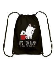 Samoyed Dog It's Too Early Drawstring Bag tile