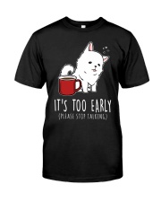 Samoyed Dog It's Too Early Classic T-Shirt tile