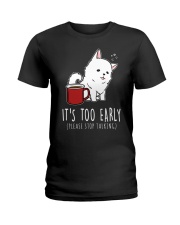 Samoyed Dog It's Too Early Ladies T-Shirt tile