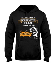 Fish Retirement Plan Is Fishing Hooded Sweatshirt front