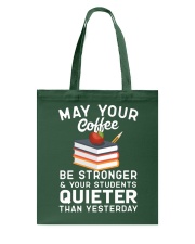Teacher May Your Coffee Be Stronger Teacher Humor Tote Bag tile