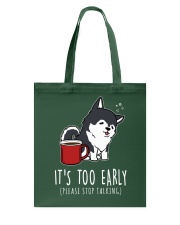 Husky Dog It's Too Early Tote Bag tile