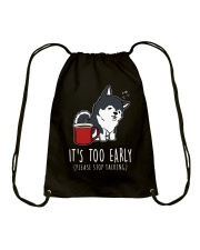 Husky Dog It's Too Early Drawstring Bag tile