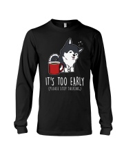 Husky Dog It's Too Early Long Sleeve Tee tile