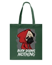 Pug Dog Busy Doing Nothing Tote Bag tile