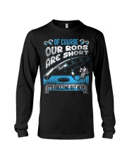 Fish Ice Fishing-Of Course Our Rods Are Short Long Sleeve Tee tile