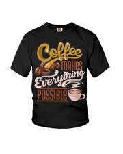 Coffee Makes Everything Possible 1 Youth T-Shirt tile