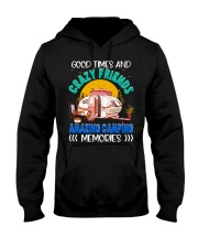 Camping Good Time And Crazy Friends Hooded Sweatshirt front