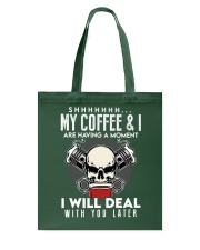 Coffee My Coffee And I Are Having A Moment 2 Tote Bag tile