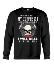 Coffee My Coffee And I Are Having A Moment 2 Crewneck Sweatshirt tile