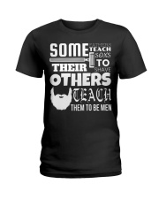 Beard Some Fathers Teach Their Sons To Shave Ladies T-Shirt tile