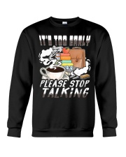 Teacher It's Too Early Please Stop Talking Crewneck Sweatshirt tile