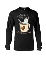 Samoyed Dog I Believe In Coffee And Samoyed Dog Long Sleeve Tee tile
