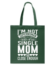 Mother I'm A Single Mom So Close Enough Tote Bag tile