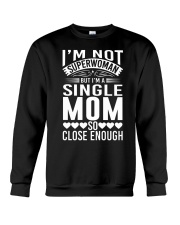 Mother I'm A Single Mom So Close Enough Crewneck Sweatshirt tile