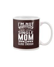 Mother I'm A Single Mom So Close Enough Mug tile