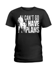 Father I Can't Go I Have Plans 2 Ladies T-Shirt tile