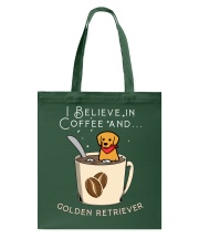 Golden Retriever Dog I Believe In Coffee Tote Bag tile