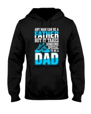 Father Any Man Can Be A Father 5 Hooded Sweatshirt front