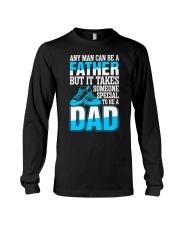 Father Any Man Can Be A Father 5 Long Sleeve Tee tile