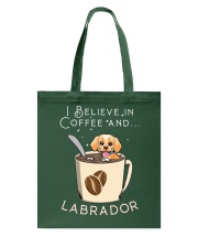 Labrador Dog I Believe In Coffee And Labrador Dog Tote Bag tile