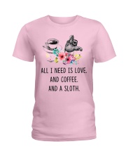 Coffee I Need Is Love And Coffee And A Sloth Ladies T-Shirt tile