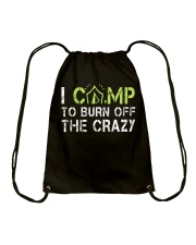 Camping I Camp To Burn Off The Crazy Camping Drawstring Bag tile