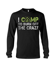 Camping I Camp To Burn Off The Crazy Camping Long Sleeve Tee tile