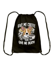 Coffee Give Me Coffee Or Give Me Death 10 Drawstring Bag tile