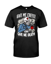 Coffee Give Me Coffee Or Give Me Death 14 Classic T-Shirt tile