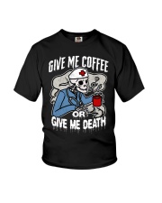 Coffee Give Me Coffee Or Give Me Death 14 Youth T-Shirt tile