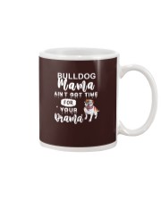 Bulldog Dog Mama Ain't Got Time For Your Drama Mug tile