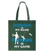 Fish Donald Is My Name Fishing Is My Game Tote Bag tile
