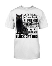 Cat Any Man Can Be A Father Classic T-Shirt front