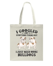 Bulldog Dog I Just Need More Bulldogs Tote Bag tile