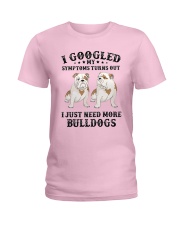 Bulldog Dog I Just Need More Bulldogs Ladies T-Shirt tile
