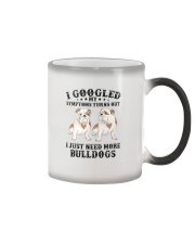 Bulldog Dog I Just Need More Bulldogs Color Changing Mug tile