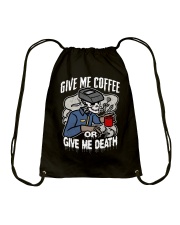 Coffee Give Me Coffee Or Give Me Death 13 Drawstring Bag tile