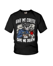 Coffee Give Me Coffee Or Give Me Death 13 Youth T-Shirt tile
