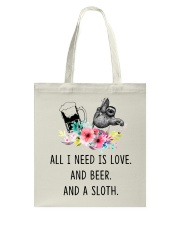 Sloth I Need Is Love And Beer And A Sloth Tote Bag tile