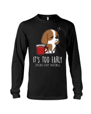 Beagle Dog It's Too Early Long Sleeve Tee tile