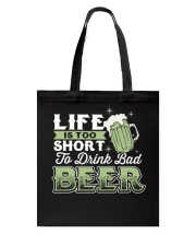 Beer Life Is Too Short For Bad Beer Tote Bag tile