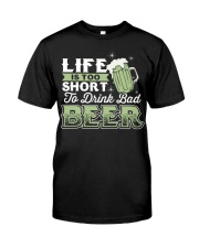 Beer Life Is Too Short For Bad Beer Classic T-Shirt tile